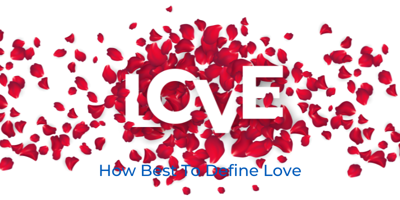  Love| How Best To Define Love?