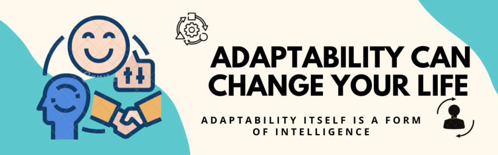 Adaptability Can Change Your Life