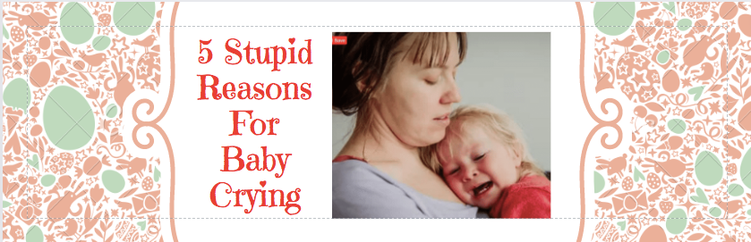 5 Stupid Reasons For Baby Crying